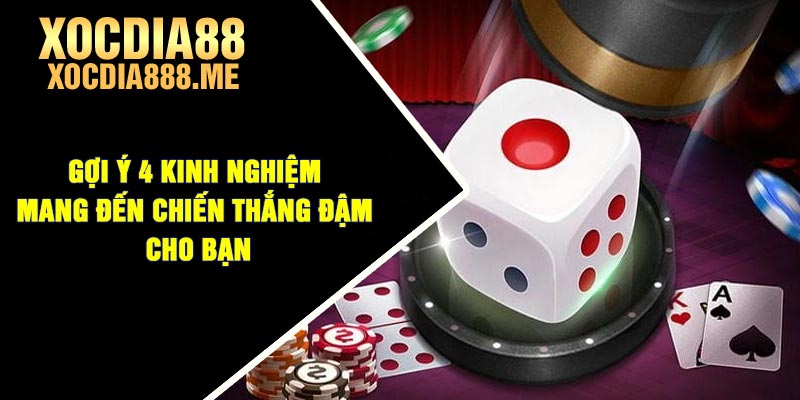 Gợi ý 4 kinh nghiệm mang đến chiến thắng đậm cho bạn