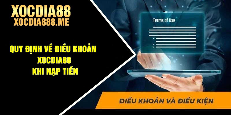 Quy định về điều khoản Xocdia88 khi nạp tiền